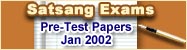 Satsang Exams Pre-Test Paper Jan-2002