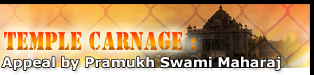 Temple Carnage: Appeal by Pramukh Swami  Maharaj