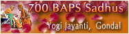 700 BAPS Sadhus, Yogi Jayanti, Gondal